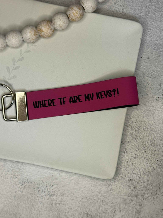 Funny Leatherette Wristlet Keychain | Where TF Are My Keys