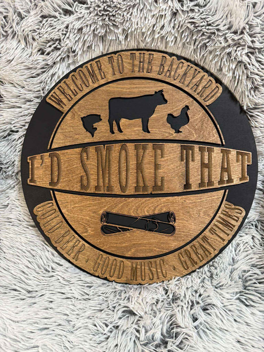 I'd Smoke That Round BBQ Sign | 15" Custom Outdoor Cooking & Patio Decor
