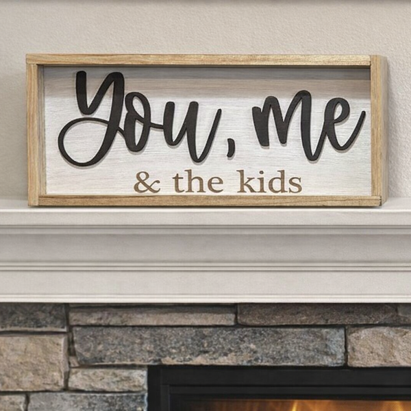 You, Me & The Kids Wood Sign | Modern Farmhouse Family Sign