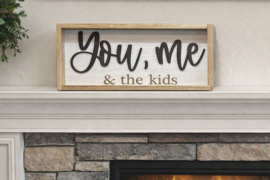You, Me & The Kids Wood Sign | Modern Farmhouse Family Sign