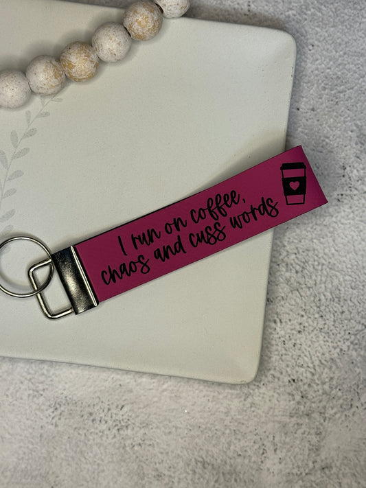 Run on Coffee, Chaos and Cuss Words Wristlet Keychain