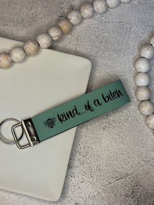 Be Kind...Of A Bitch Wristlet Keychain - Rustic Aura