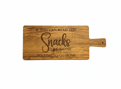 Funny Wooden cutting charcuterie board with engraved text if you can read this the snacks are gone it's time to go home.