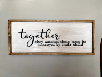'Together they watched their home...' Sign - Rustic Aura