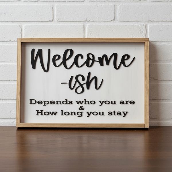 Welcome - ish Sign - Wooden Framed Wall Decor - Rustic Aura