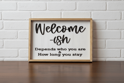 Welcome - ish Sign - Wooden Framed Wall Decor - Rustic Aura