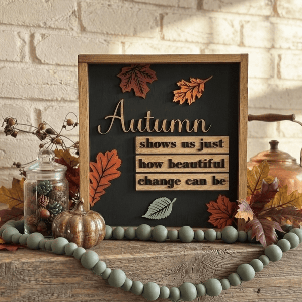 Autumn Beautiful Change Sign - Rustic Aura