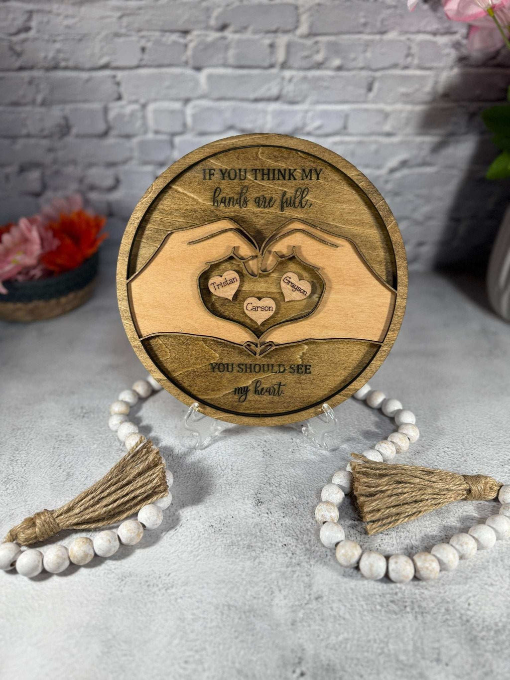 Round 'If you think my hands are full...' sign - Rustic Aura