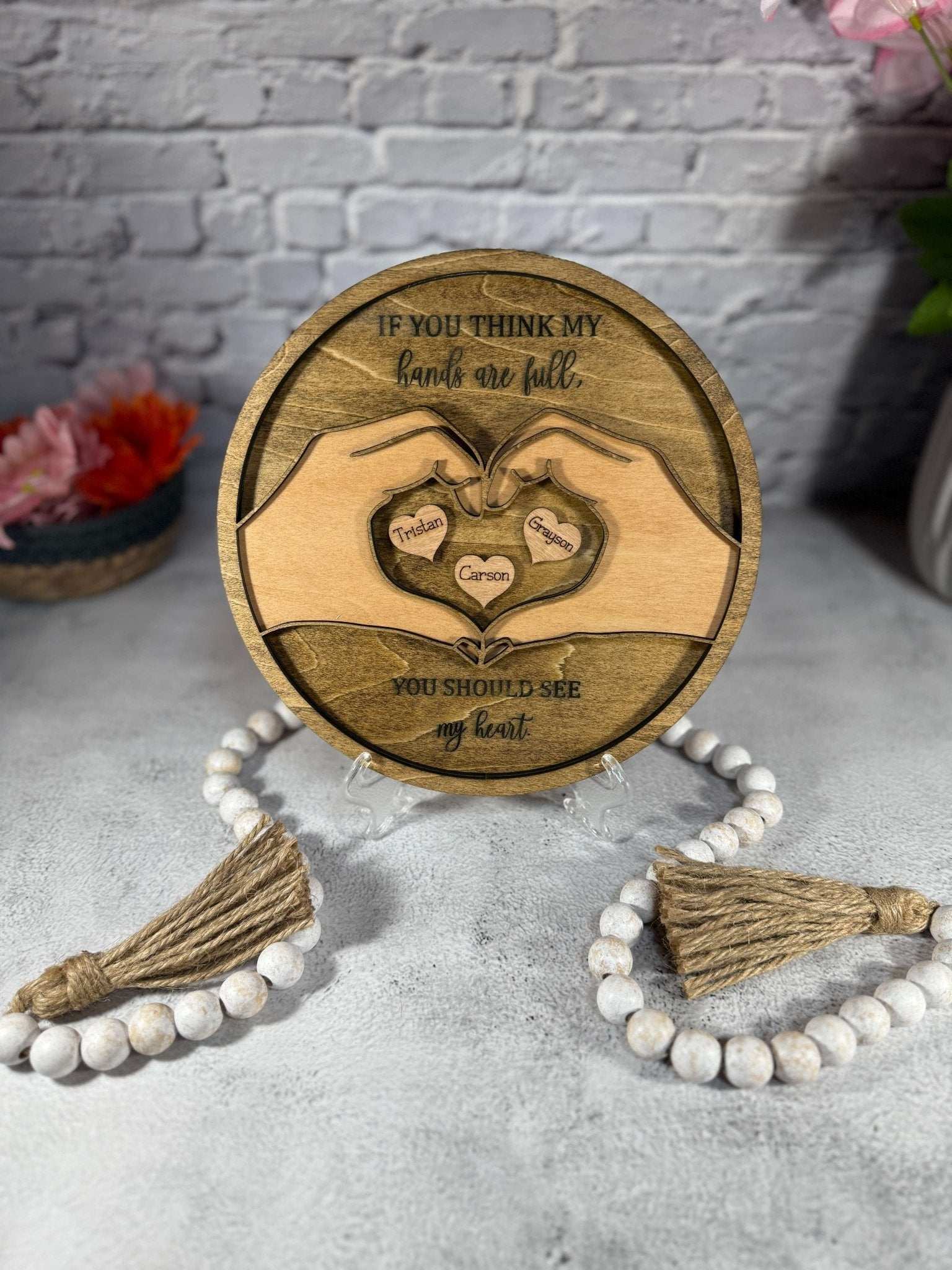 Round 'If you think my hands are full...' sign - Rustic Aura