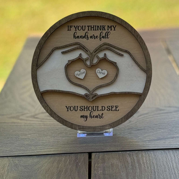 Round 'If you think my hands are full...' sign - Rustic Aura