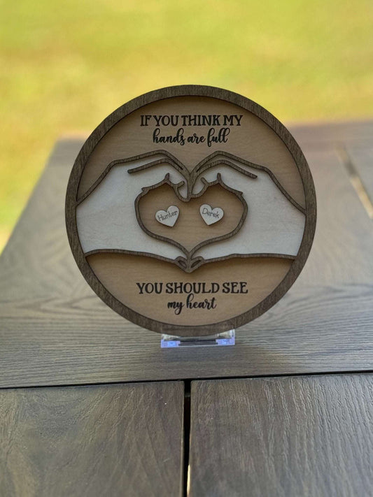 Round 'If you think my hands are full...' sign - Rustic Aura