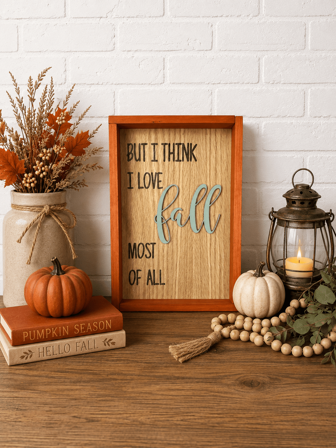But I Think I Love Fall Most of All Wooden Sign - Rustic Aura
