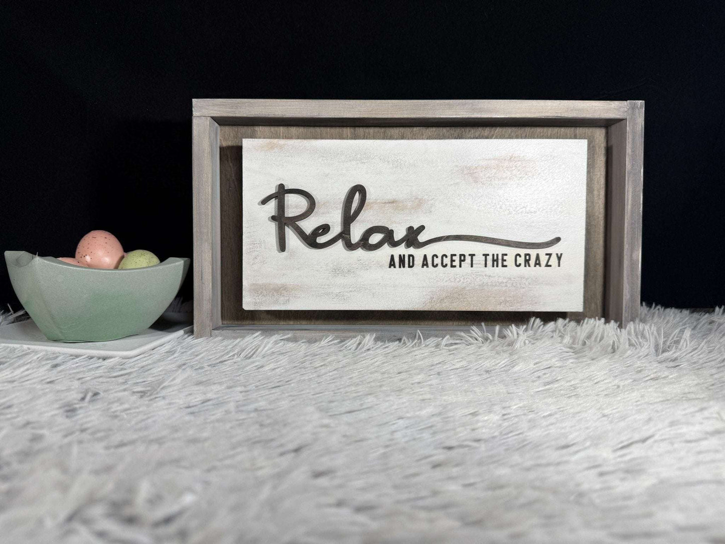 'Relax and accept the crazy' Sign - Rustic Aura