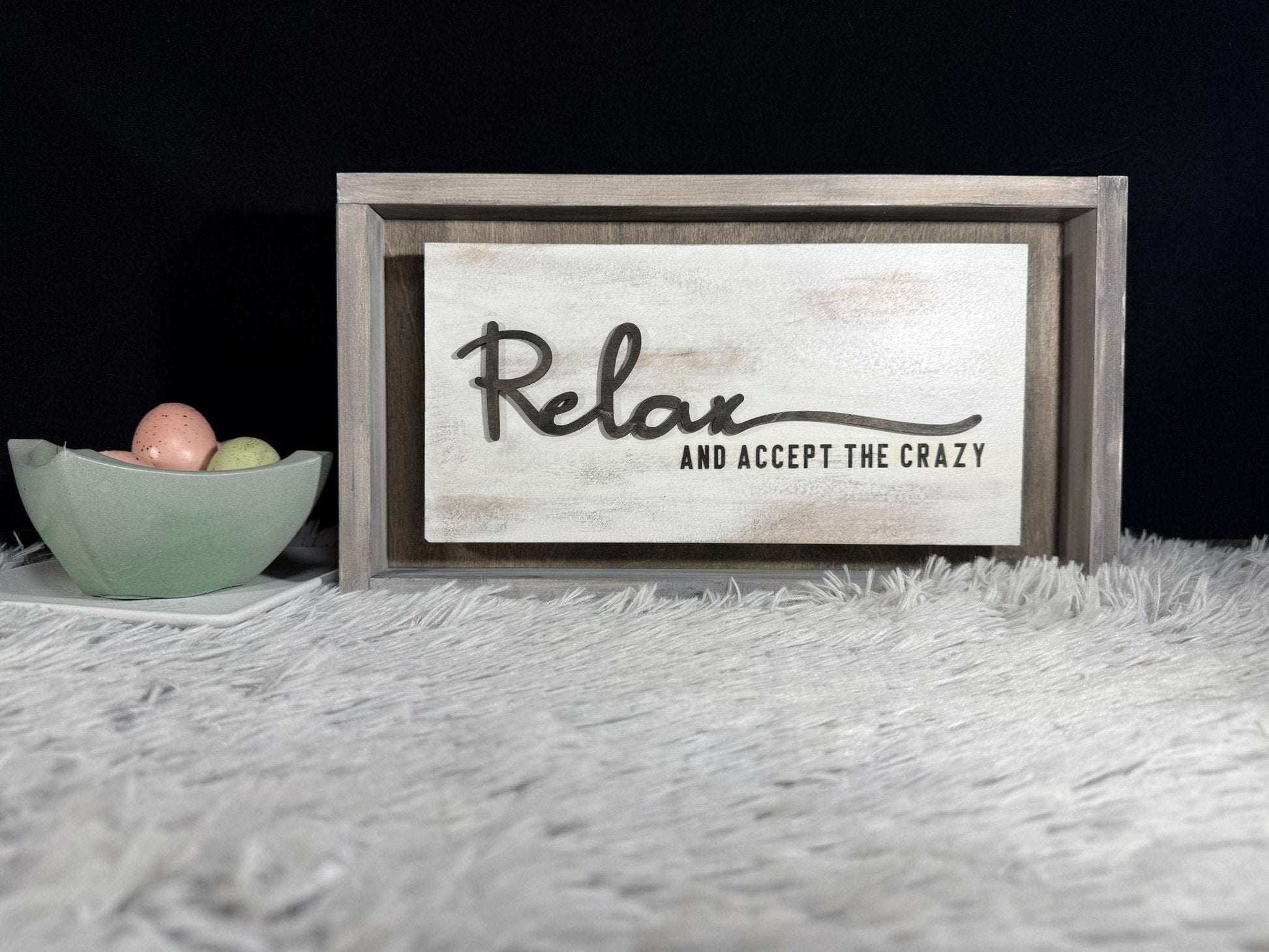 'Relax and accept the crazy' Sign - Rustic Aura