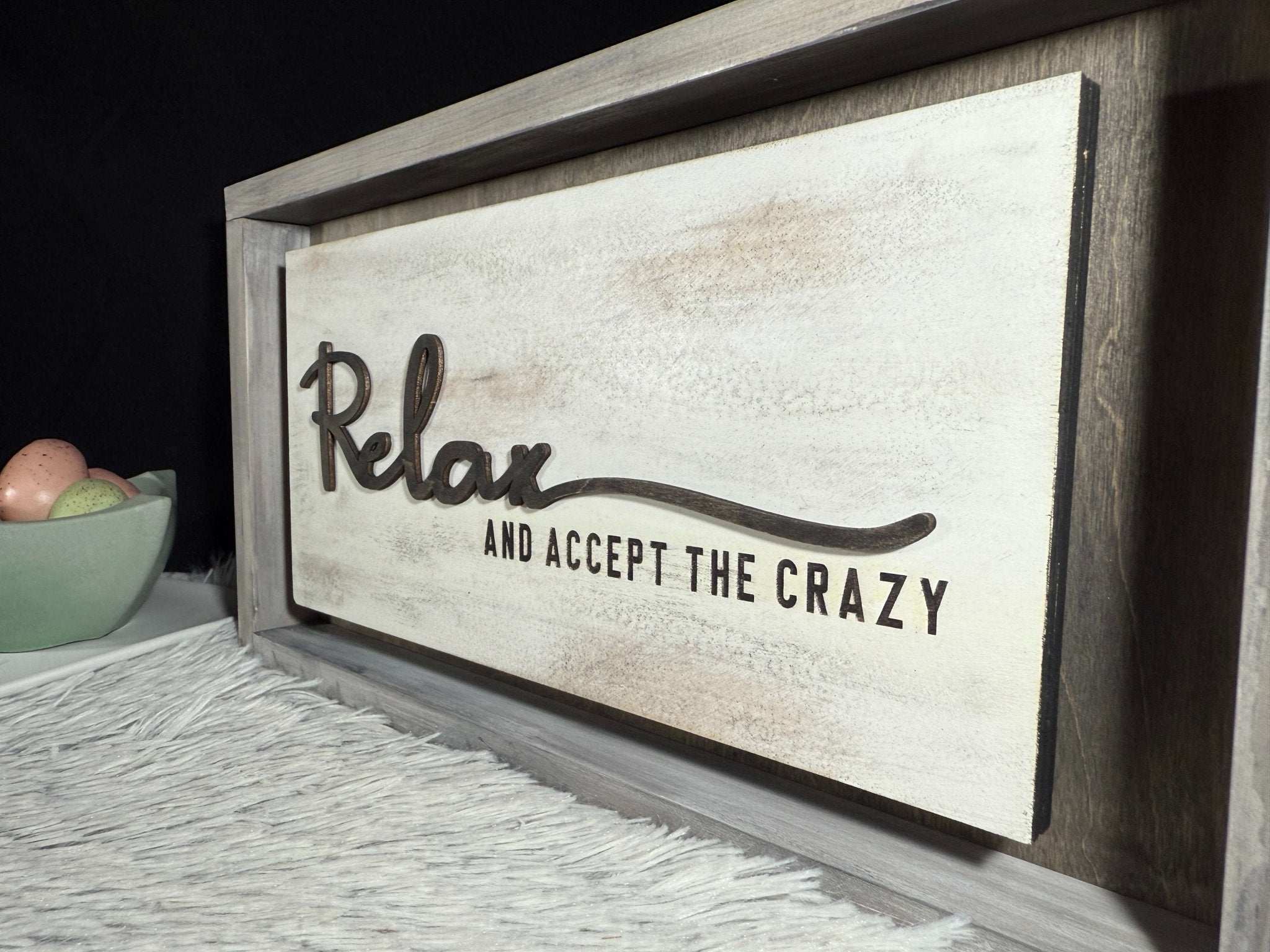 'Relax and accept the crazy' Sign - Rustic Aura