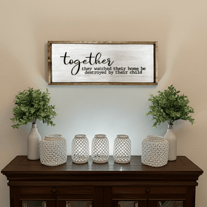 'Together they watched their home...' Sign - Rustic Aura
